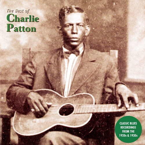 Charlie Patton/Best Of Charlie Patton@Amped Exclusive