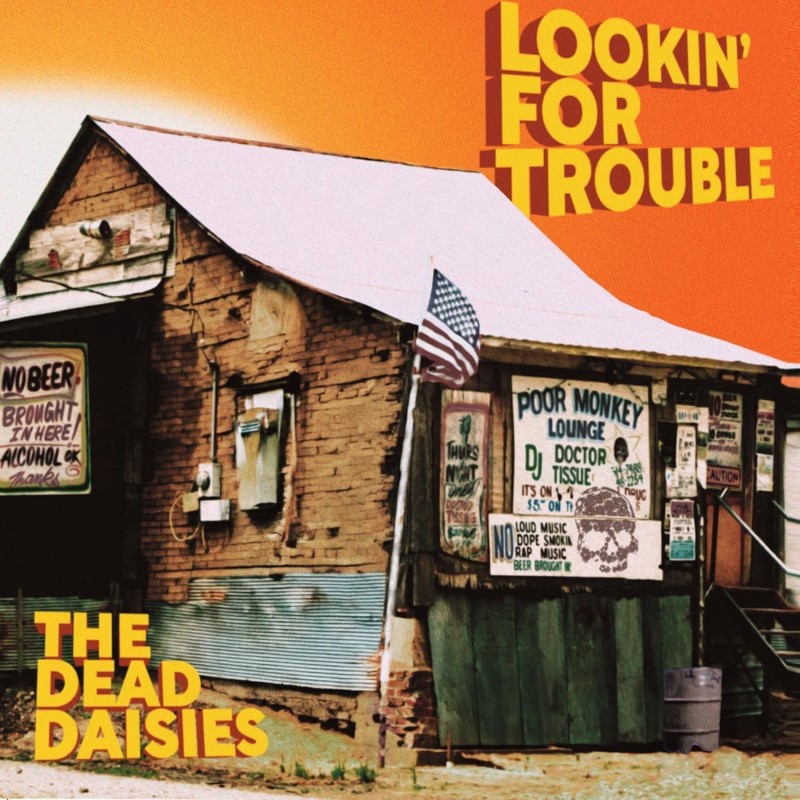 Dead Daisies/Lookin For Trouble