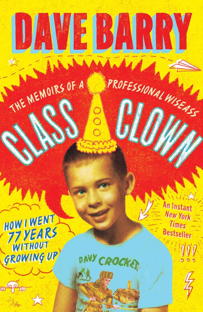 Dave Barry/Class Clown@ The Memoirs of a Professional Wiseass: How I Went