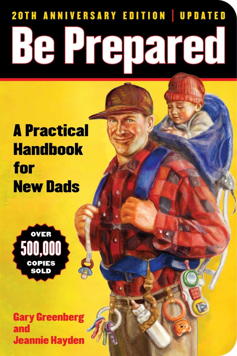 Gary Greenberg/Be Prepared (20th Anniversary Edition)@ A Practical Handbook for New Dads