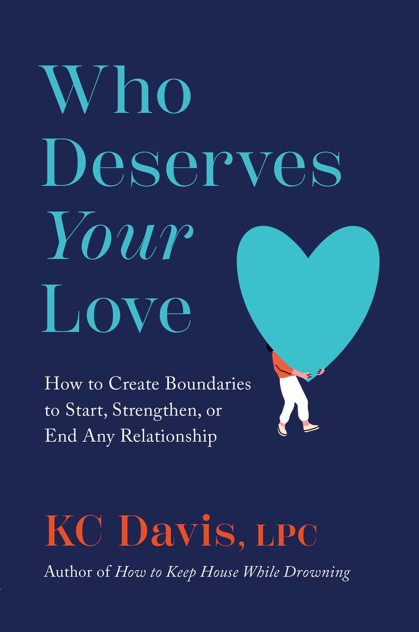 Kc Davis/Who Deserves Your Love@ How to Create Boundaries to Start, Strengthen, or