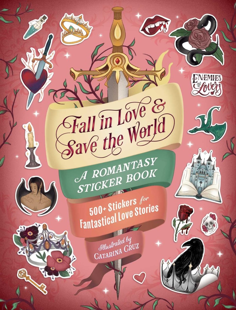 Catarina Cruz/Fall in Love & Save the World@ A Romantasy Sticker Book