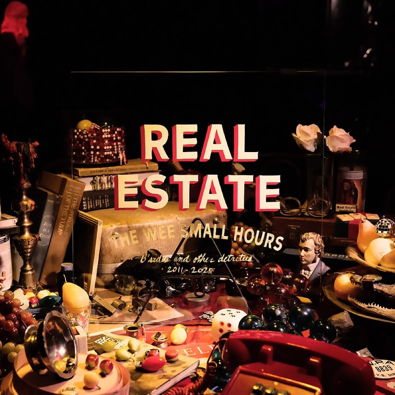 Real Estate/The Wee Small Hours: B-Sides & Other Detritus 2011-2025