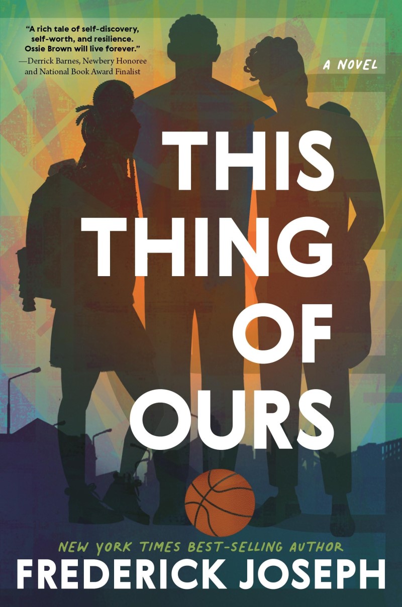 Frederick Joseph/This Thing of Ours@ (A Coming-Of-Age Young Adult Novel That Confronts
