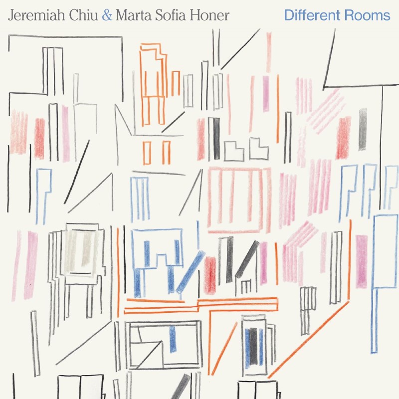 Jeremiah Chiu & Marta Sofia Honer/Different Rooms