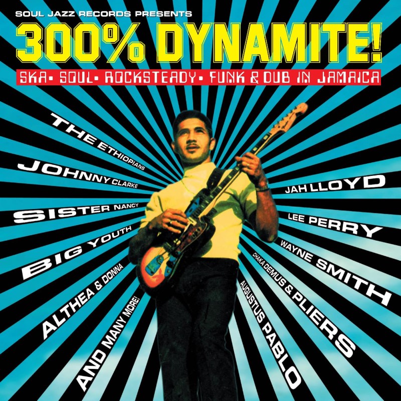 Soul Jazz Records presents/300% DYNAMITE! Ska, Soul, Rocksteady, Funk & Dub in Jamaica@2LP w/ download card