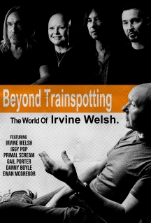 Beyond Trainspotting/The World Of Irvine Welsh