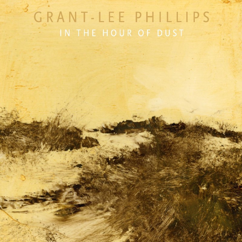 Grant-Lee Phillips/In the Hour of Dust (SIGNED)