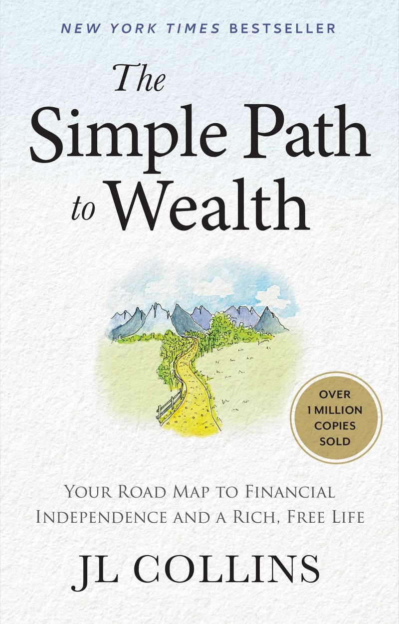 Jl Collins/The Simple Path to Wealth (Revised & Expanded 2025@ Your Road Map to Financial Independence and a Ric