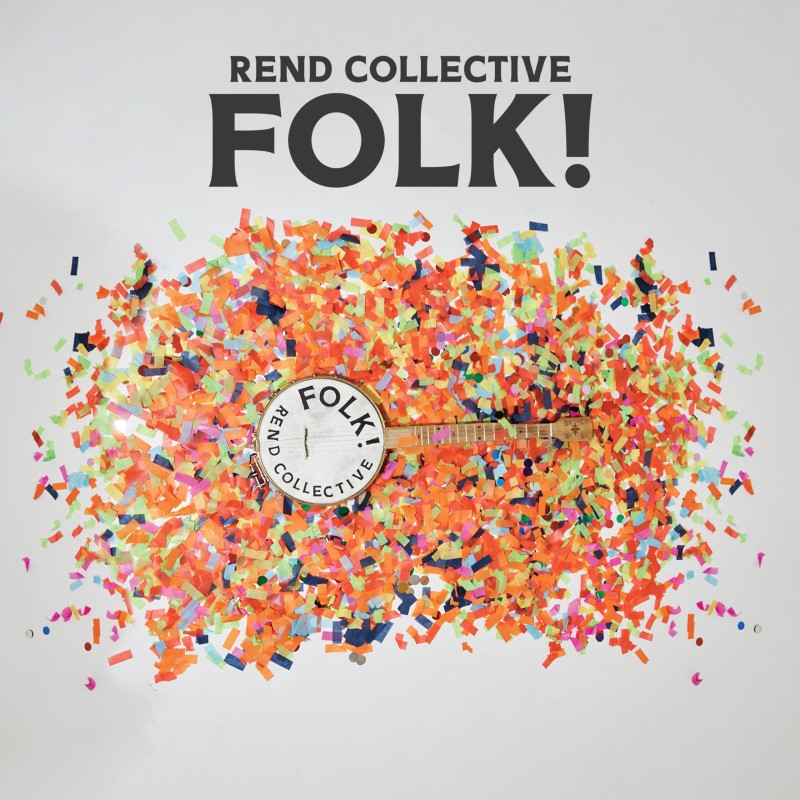 Rend Collective/FOLK!