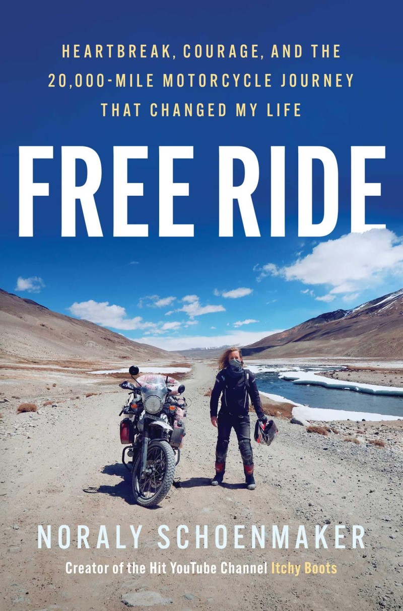 Noraly Schoenmaker/Free Ride@ Heartbreak, Courage, and the 20,000-Mile Motorcyc