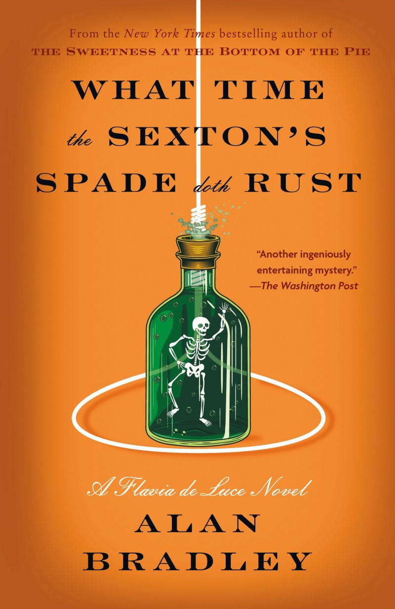 Alan Bradley/What Time the Sexton's Spade Doth Rust@ A Flavia de Luce Novel
