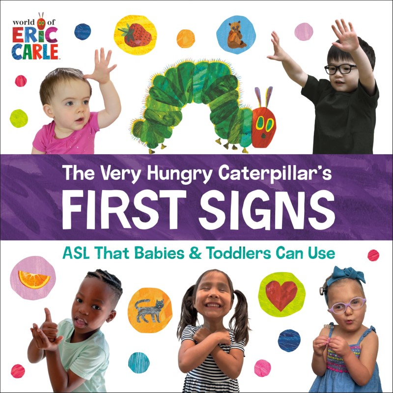 Eric Carle/The Very Hungry Caterpillar's First Signs@ASL That Babies & Toddlers Can Use