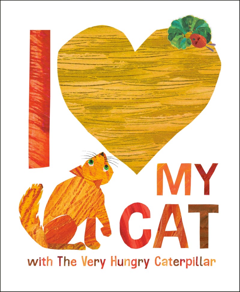 Eric Carle/I Love My Cat with the Very Hungry Caterpillar