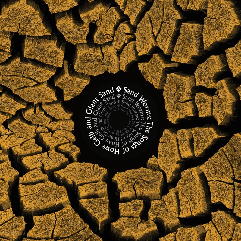 Sand Worms/The Songs of Howe Gelb & Giant Sand@w/ download card