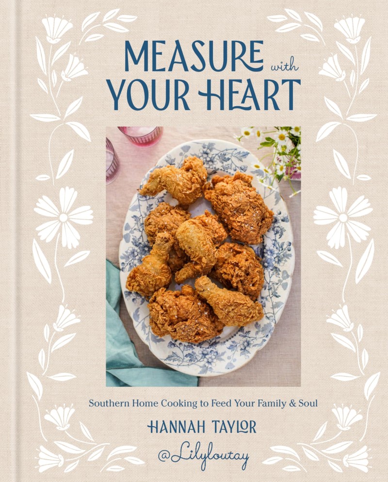 Hannah Taylor/Measure with Your Heart@ Southern Home Cooking to Feed Your Family and Sou