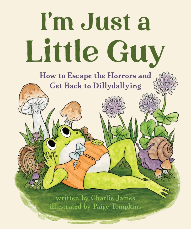 Charlie James/I'm Just a Little Guy@ How to Escape the Horrors and Get Back to Dillyda