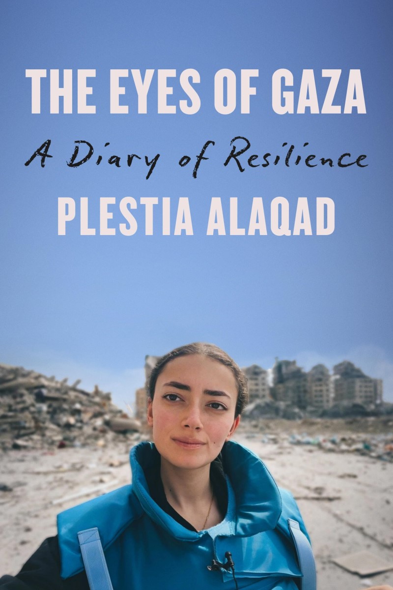 Plestia Alaqad/The Eyes of Gaza@ A Diary of Resistance
