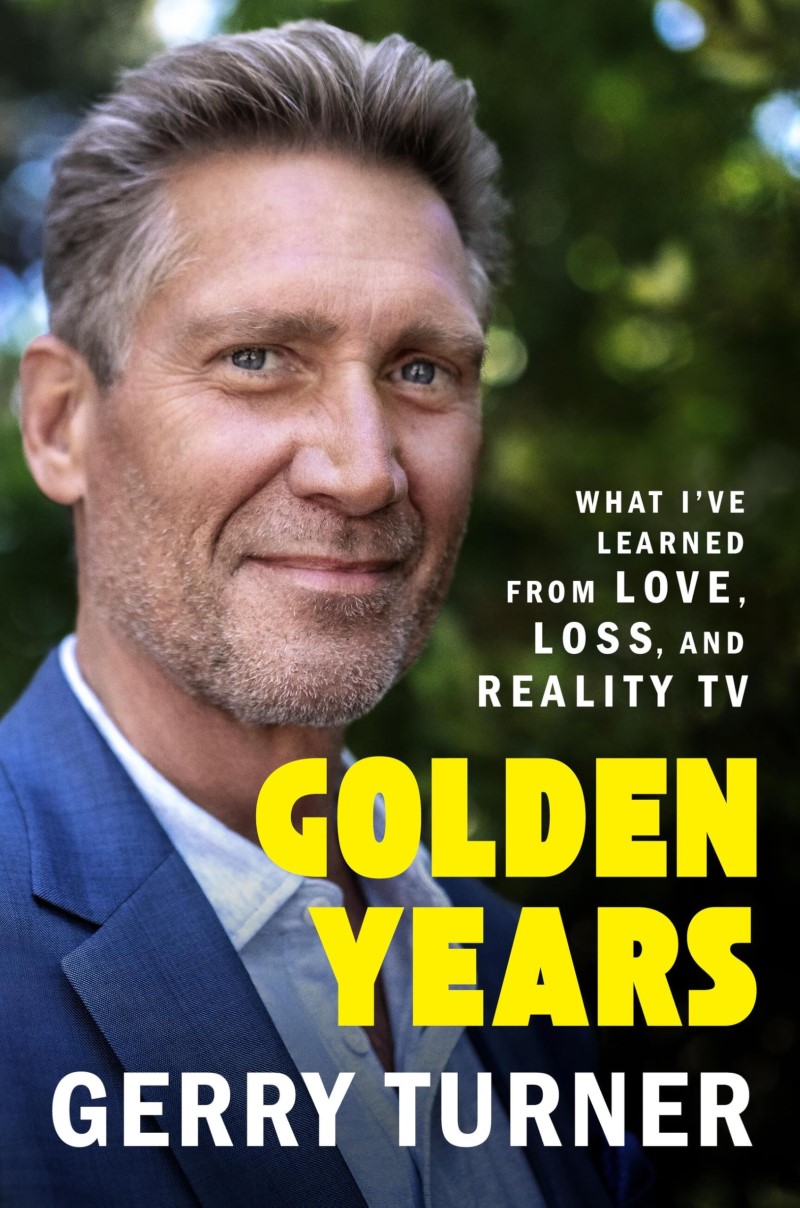 Gerry Turner/Golden Years@ What I've Learned from Love, Loss, and Reality TV