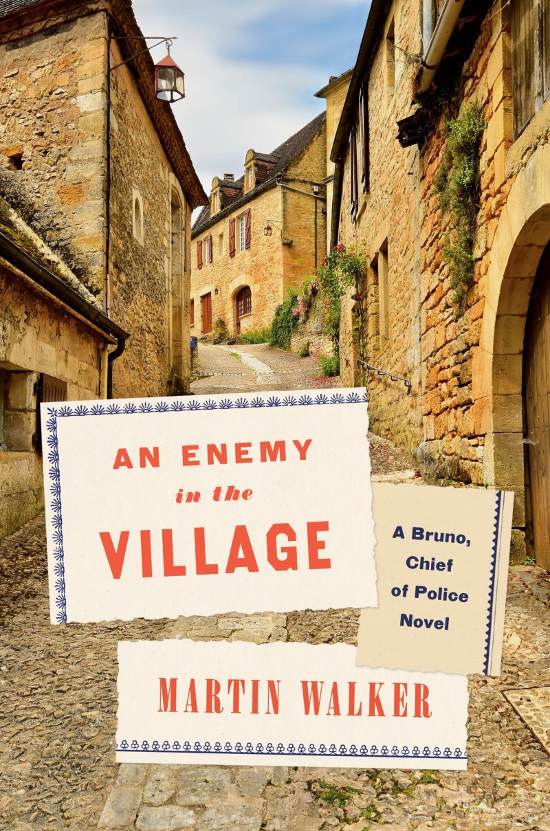Martin Walker/An Enemy in the Village@ A Bruno, Chief of Police Novel