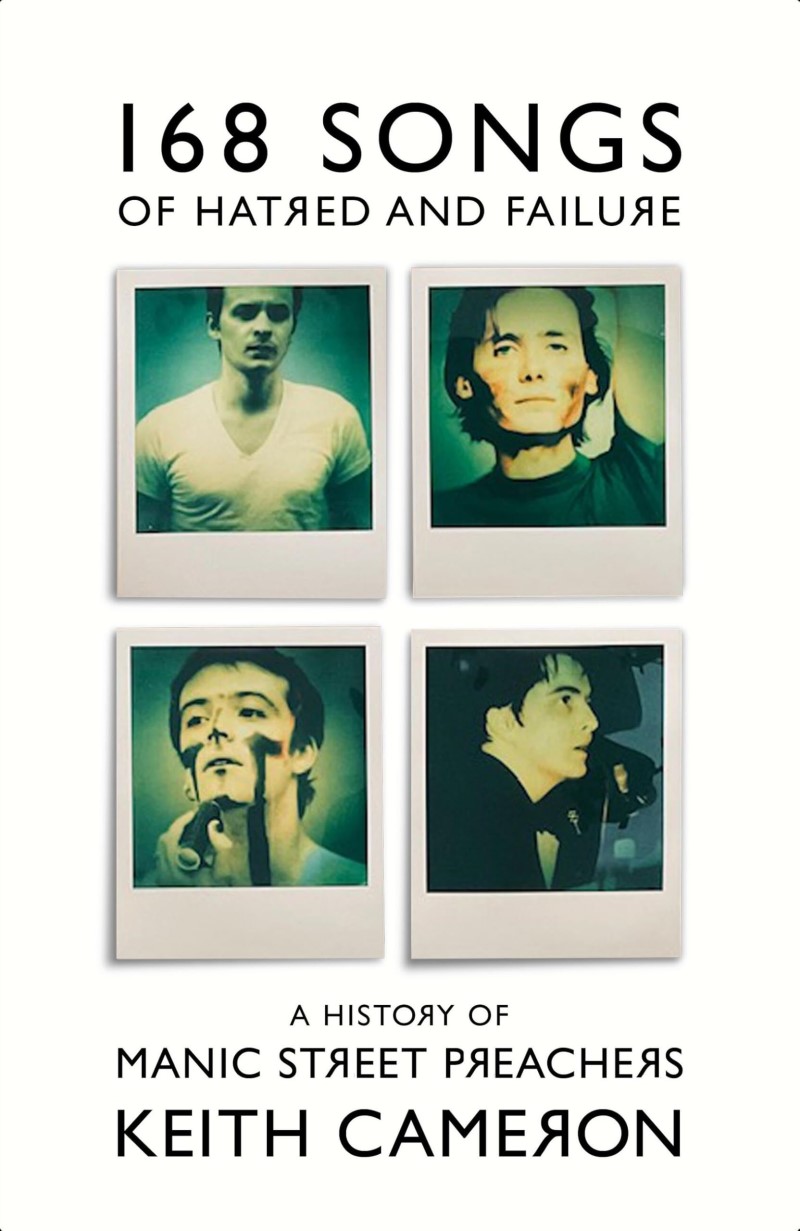 Keith Cameron/168 Songs of Hatred and Failure@The Music of Manic Street Preachers