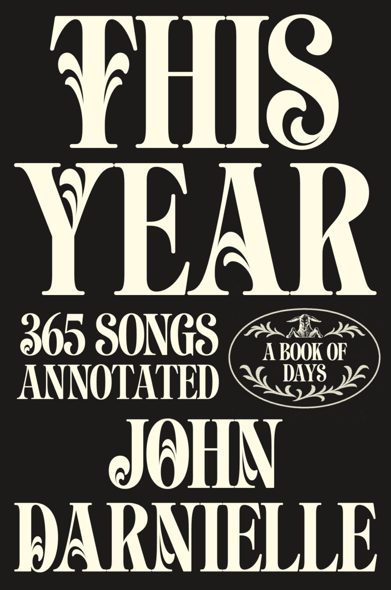 John Darnielle/This Year@ 365 Songs Annotated: A Book of Days