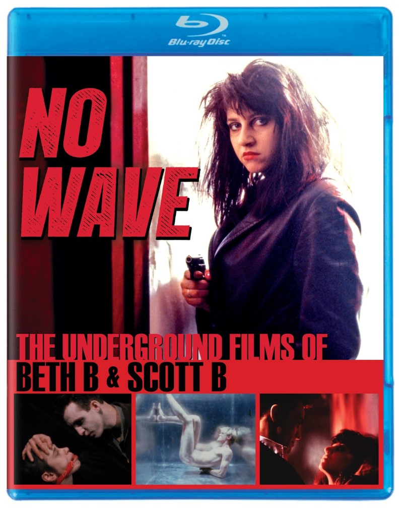 No Wave: Underground Films Of Beth B & Scott B/No Wave: Underground Films Of Beth B & Scott B@BLU-RAY