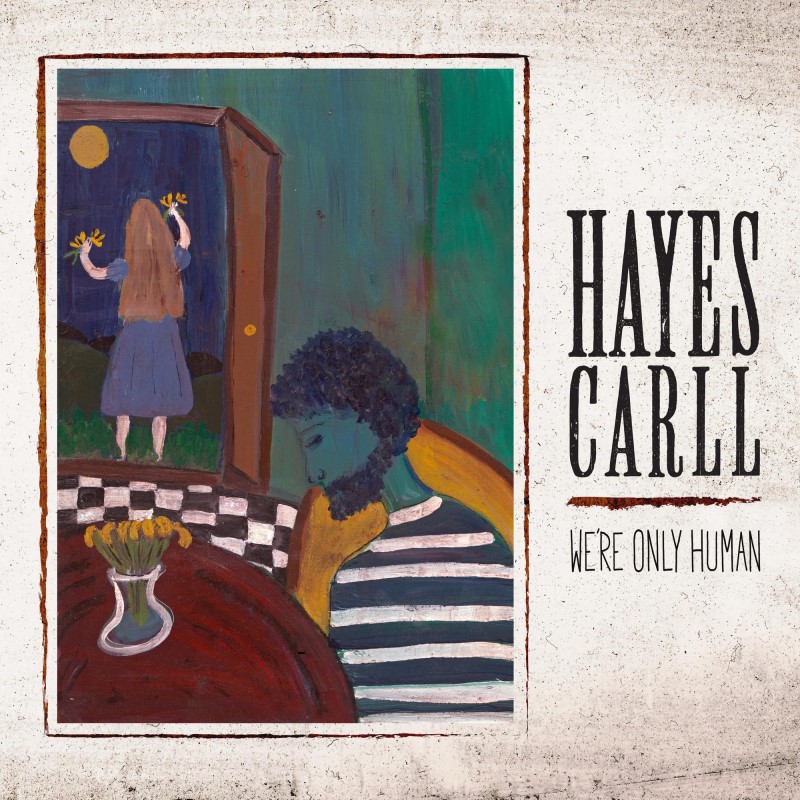 Hayes Carll/We'Re Only Human