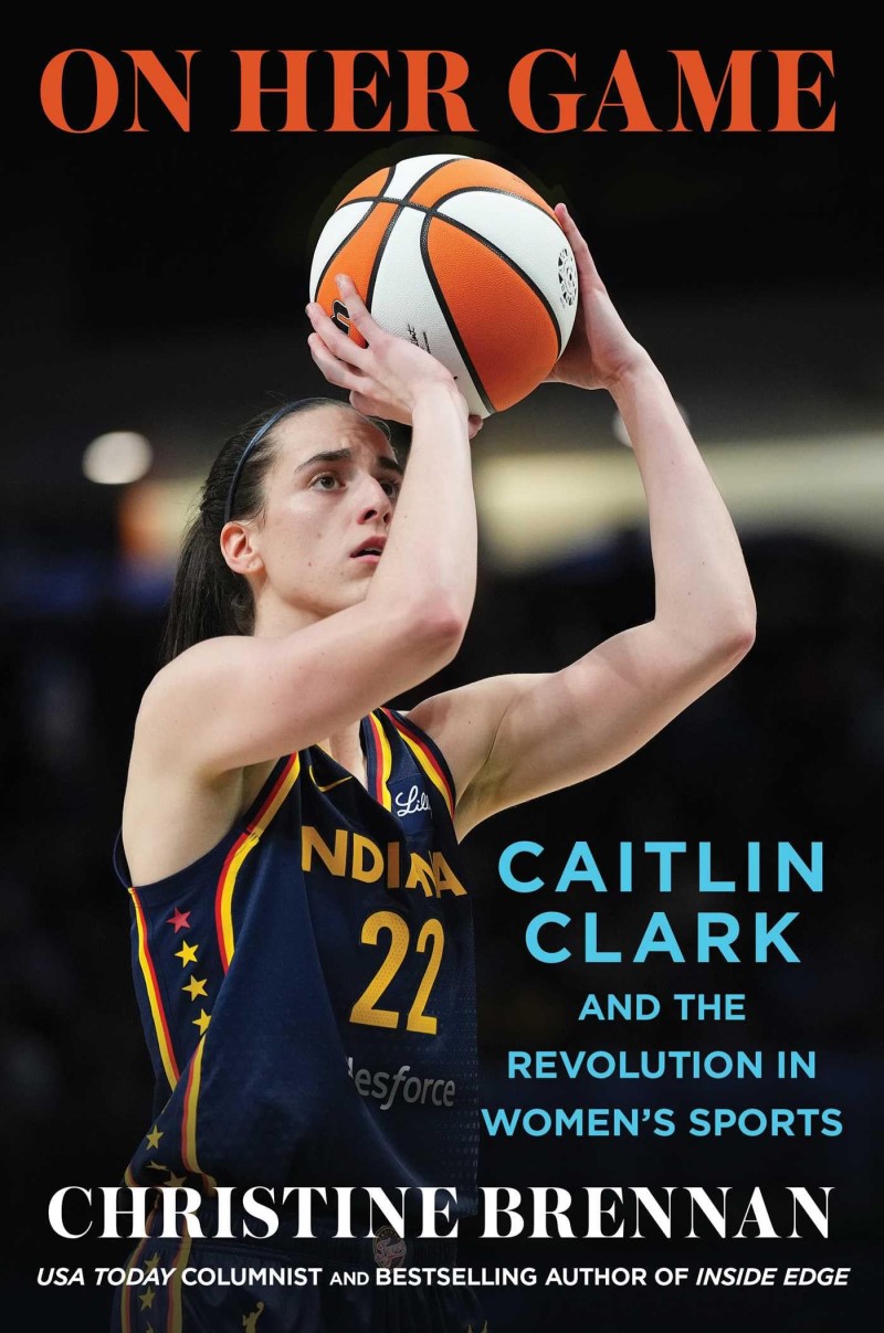 Christine Brennan/On Her Game@ Caitlin Clark and the Revolution in Women's Sport