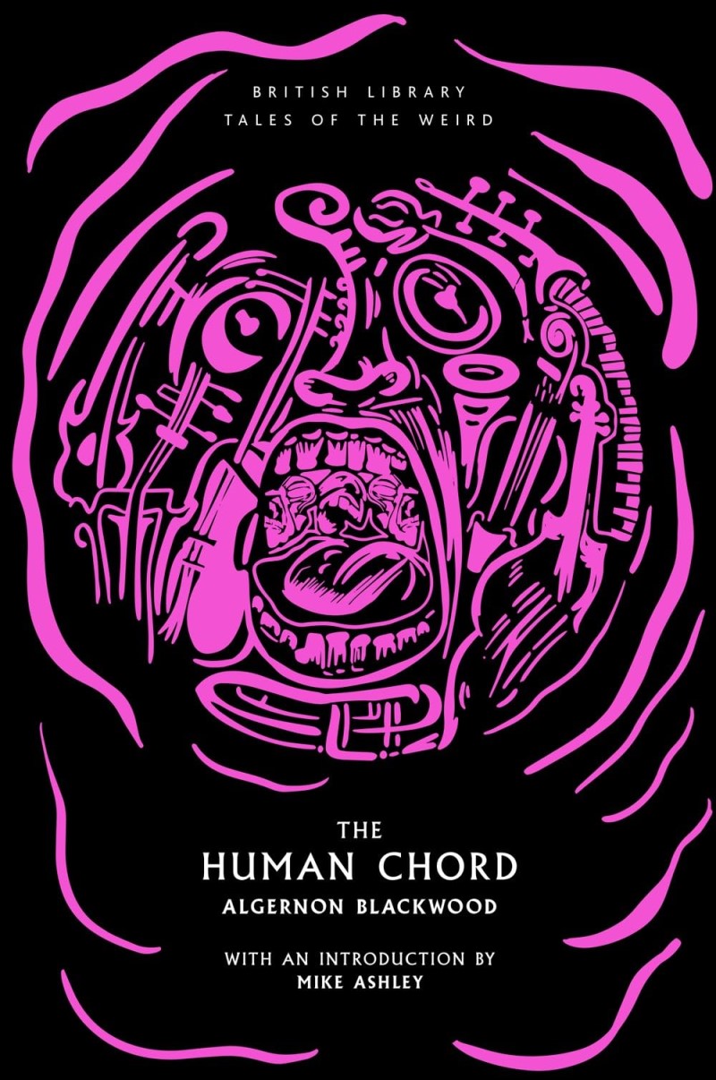 Algernon Blackwood The Human Chord Volume 51 