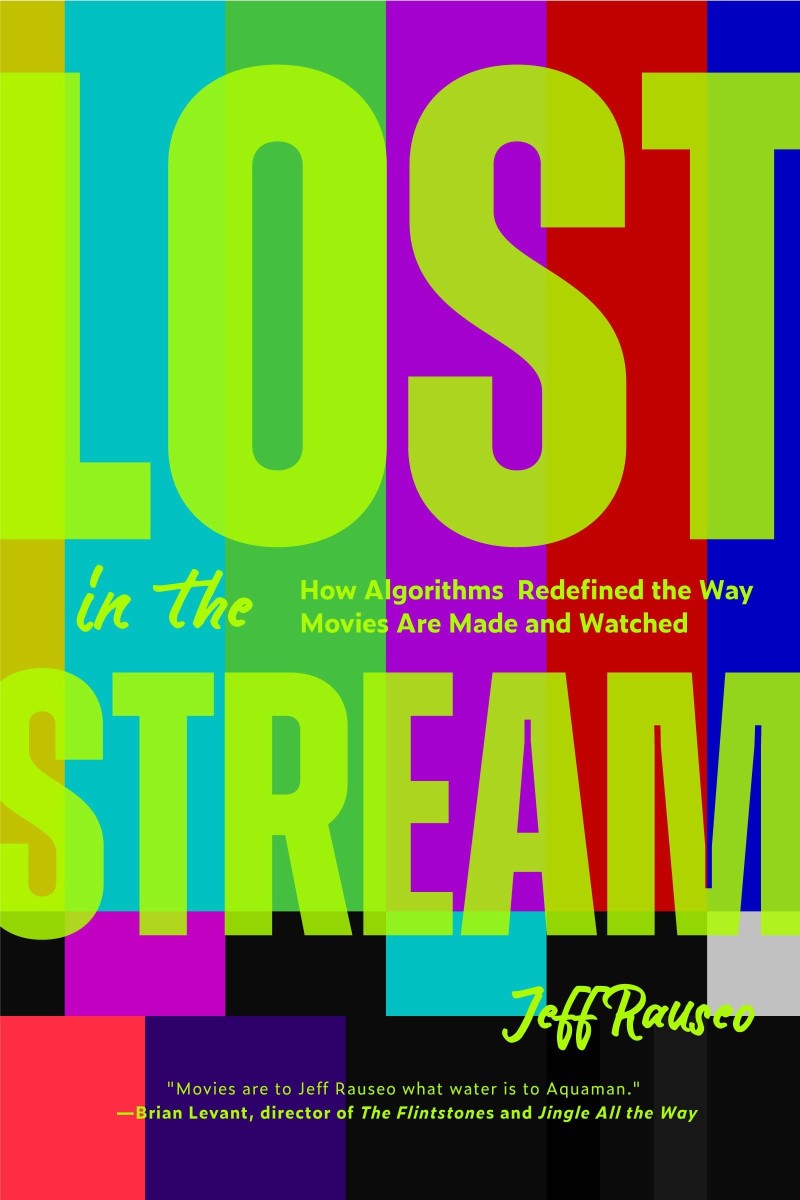 Jeff Rauseo/Lost in the Stream@How Algorithms Redefined the Way Movies Are Made