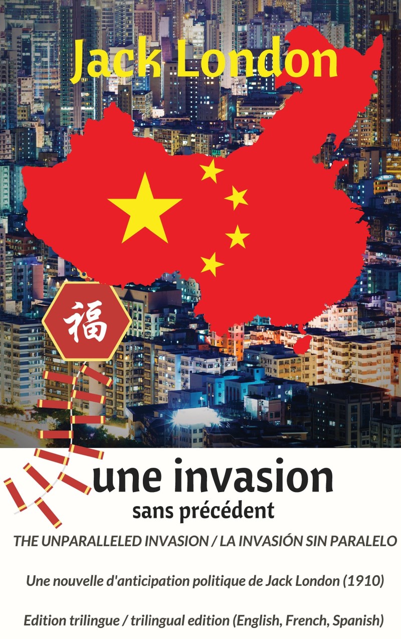 Jack London/The unparalleled invasion / Une invasion sans prec@First trilingual edition