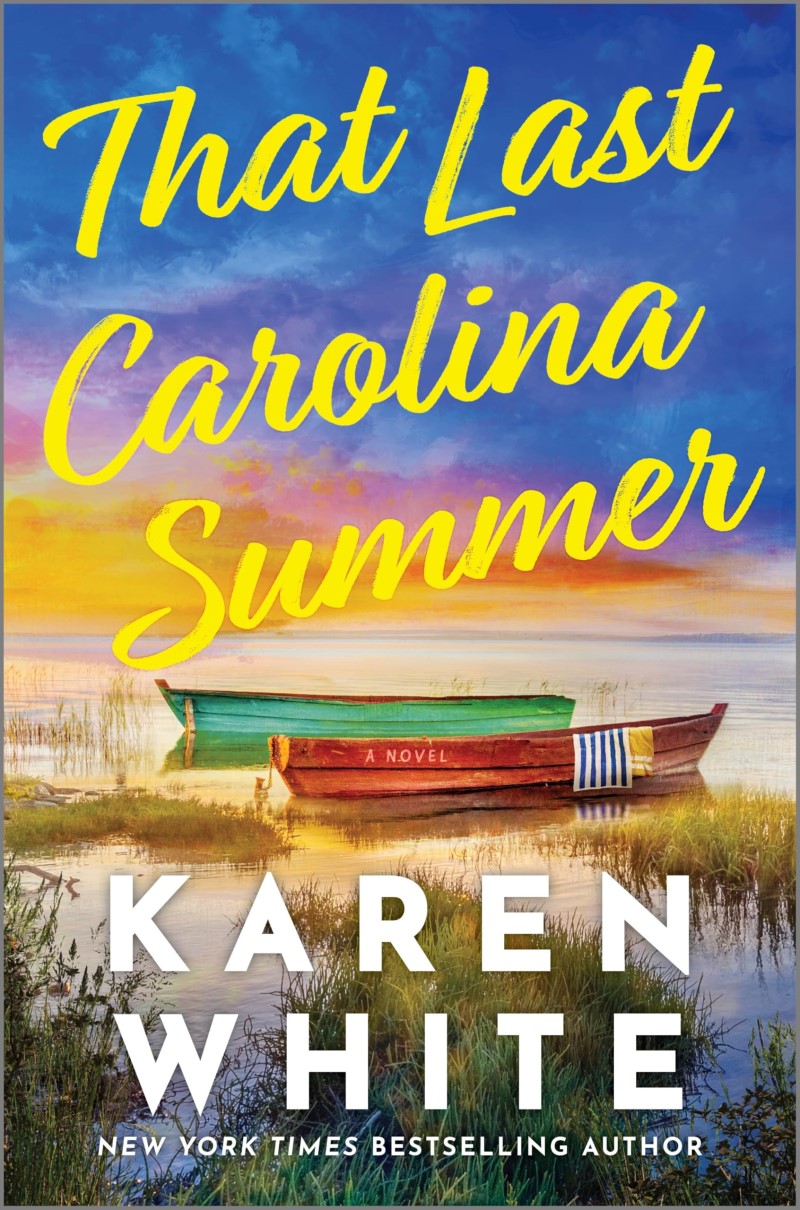 Karen White/That Last Carolina Summer@ A Gripping Southern Tale of Sisterhood, Secrets,@Original