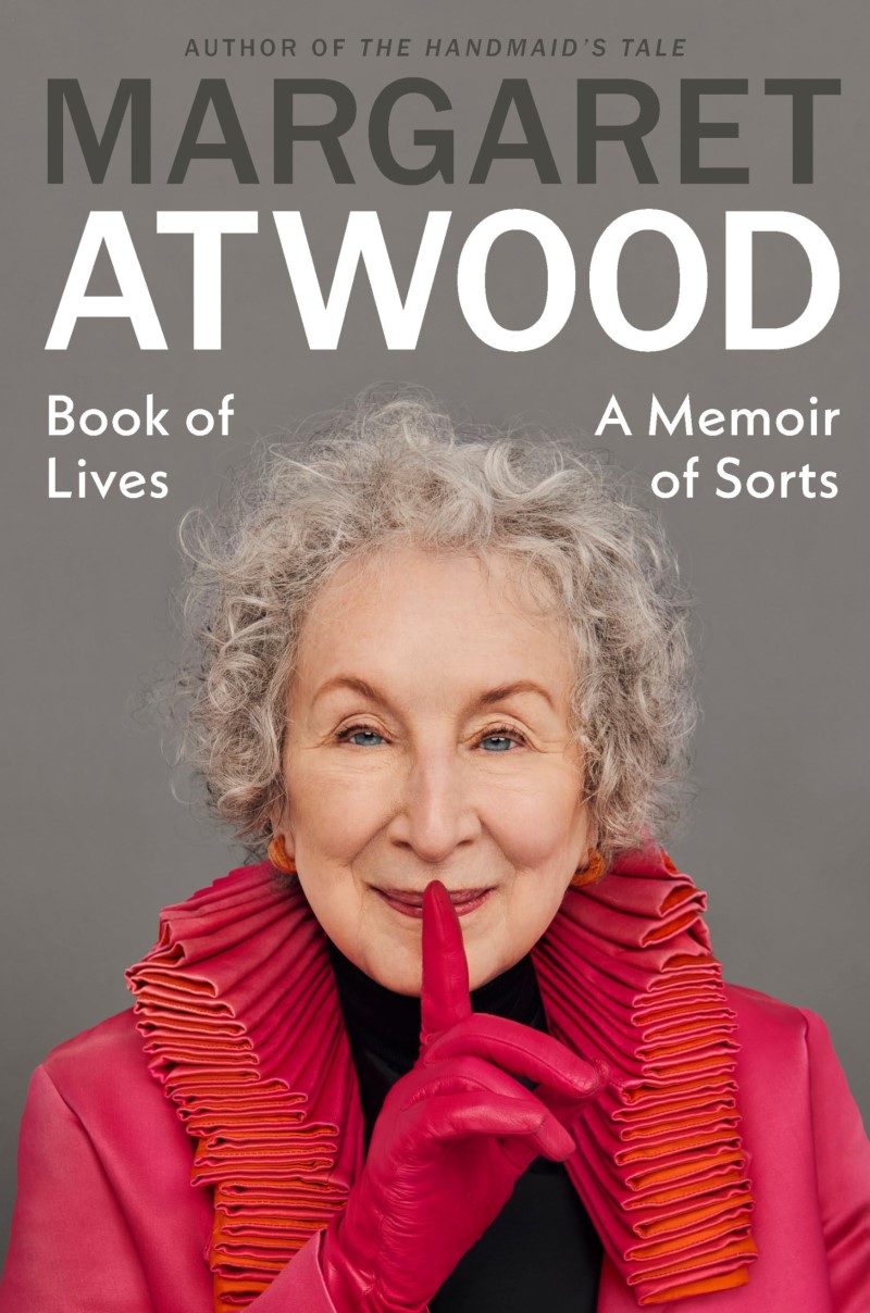 Margaret Atwood/Book of Lives@ A Memoir of Sorts