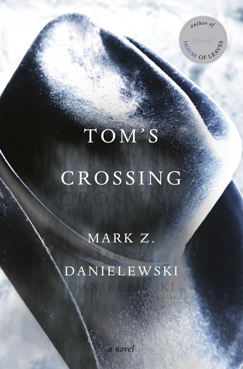 Mark Z. Danielewski/Tom's Crossing