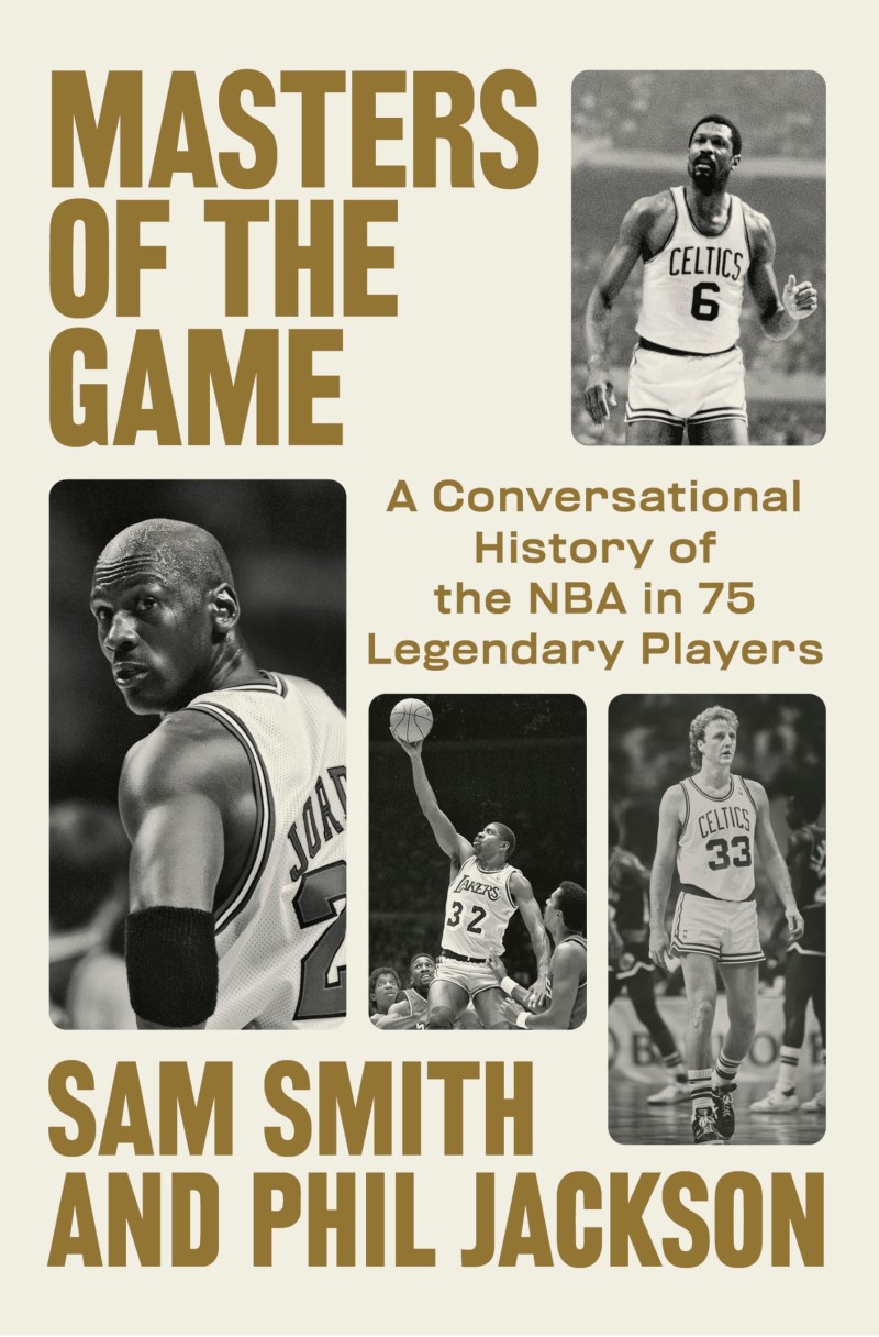 Sam Smith & Phil Jackson/Masters of the Game@A Conversational History of the NBA in 75 Legenday Players