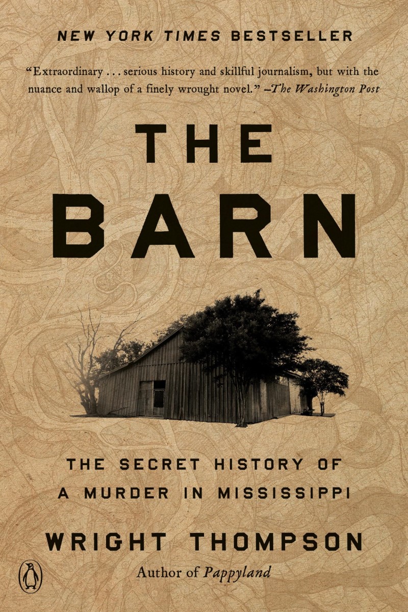 Wright Thompson/The Barn@The Secret History of a Murder in Mississippi