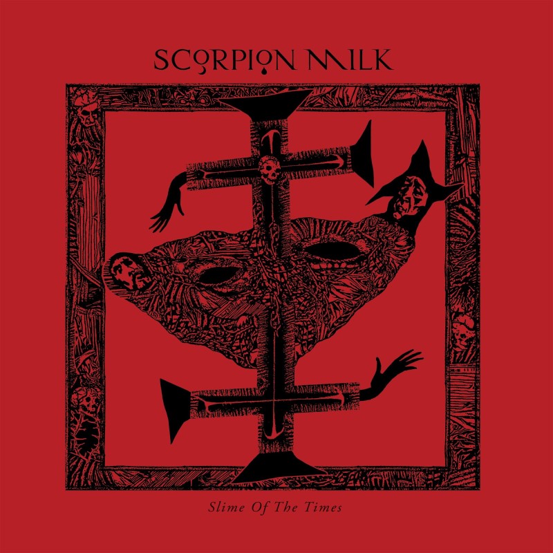 Scorpion Milk/Slime Of The Times