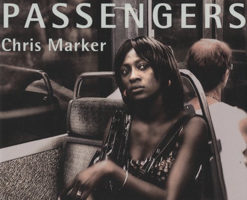 Chris Marker/Chris Marker@ Passengers