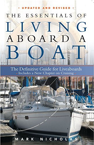 Mark Nicholas The Essentials Of Living Aboard A Boat The Definitive Guide For Liveaboards 