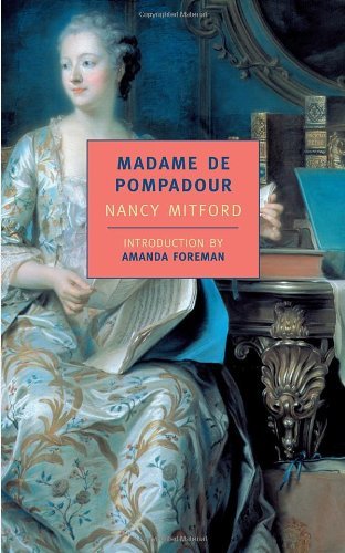 Nancy Mitford Madame De Pompadour 
