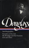 Frederick Douglass Frederick Douglass Autobiographies (loa #68) Narrative Of The Life 