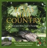 Terry Thompson Anderson Texas Hill Country The A Food And Wine Lover's Paradise 