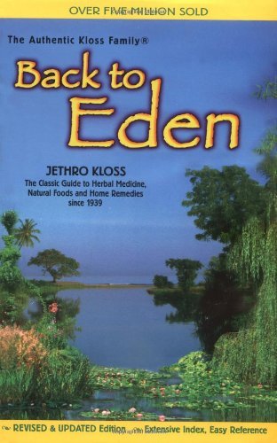 Jethro Kloss Back To Eden The Classic Guide To Herbal Medicine Natural Foo 0002 Edition;revised Expand 