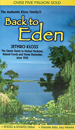 Jethro Kloss Back To Eden The Classic Guide To Herbal Medicine Natural Foo Revised 
