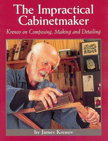 James Krenov The Impractical Cabinetmaker Krenov On Composing Making And Detailing 