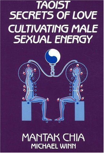 Mantak Chia/Taoist Secrets of Love@ Cultivating Male Sexual Energy