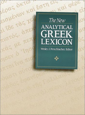 Wesley J. Perschbacher New Analytical Greek Lexicon The 