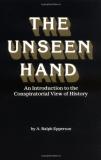 Ralph Epperson The Unseen Hand An Introduction To The Conspiratorial View Of His 