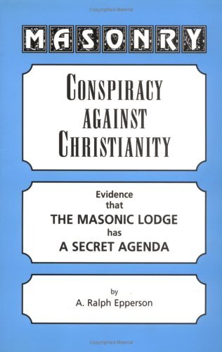 A. Ralph Epperson/Masonry@Conspiracy Against Christianity
